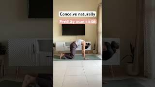 Conceive naturally asana # 46. Fertility asana