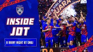 INSIDE JDT | EPISODE 25 | A rainy night at SNBJ