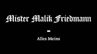 Mister Malik Friedman - Alles Meinz