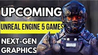 10 UNREAL ENGINE 5 Game Projects with NEXT-GEN GRAPHICS coming out in 2024 & Beyond