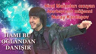 Nuray Kardasov Praym Sok verilisi Don Mafiya Hind Mahnilari Mashup 2 Bollywood Indian songs 2022