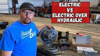 TRAILER BRAKES: Electric Over HYDRAULIC vs ELECTRIC