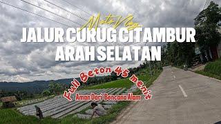 Motovlog Jalur Curug Citambur ke Arah Selatan Sampai Kecamatan Pagelaran (Part-4)