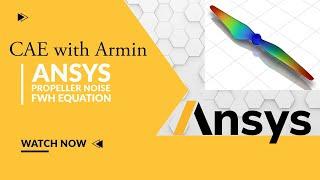 Mastering ANSYS: Propeller noise in Fluent (aeroacoustics)