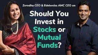 Stocks vs Mutual Funds - which is better? - Zerodha's Nithin Kamath & Edelweiss AMC's Radhika Gupta