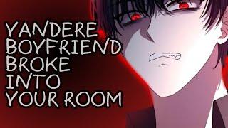 Broke Into Your Room - Yandere Boyfriend Asmr | Asmr Boyfriend | M4F