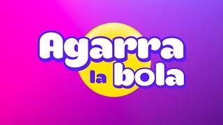 ️Agarra la Bola - 04 de marzo