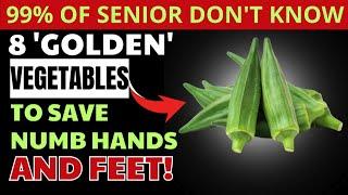 Say Goodbye to Tingling Hands & Weak Legs! 8 Must-Eat Vegetables Packed with Collagen| Senior Health