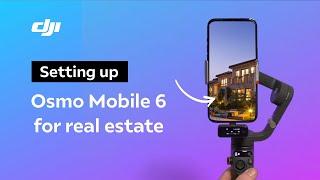 Set up DJI Osmo mobile 6 gimbal for shooting real estate videos