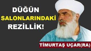 Düğün Salonlarındaki Rezillik ! Timurtaş Hoca