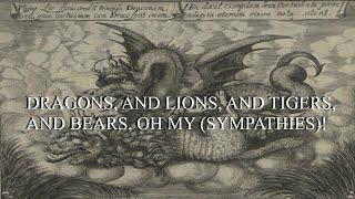 Dragons, and Lions, and Tigers, and Bears, Oh (My Sympathies)! [EN/PT CC]