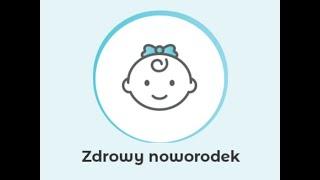 Jak wygląda opieka medyczna nad noworodkiem zaraz po urodzeniu? KURS: Zdrowy noworodek: Moduł 1