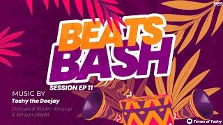 BEATS BASH SESSION EP 11 Dancehall, Riddim, Afrobeats & Kenyan playlist