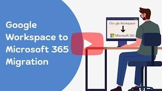 Google Workspace to Microsoft 365 Migration! Migrate G Suite to Office 365 for Free