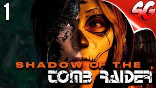 Shadow of the Tomb Raider  Прохождение Без Комментариев  Начало #1