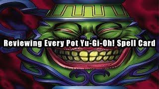 Reviewing Every Pot Yu-Gi-Oh! Spell Card