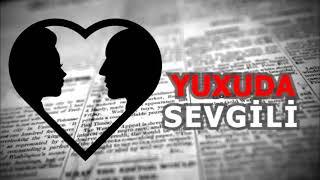 Sevdiyini yuxuda gormek. Yuxuda sevgili gormenin yuxu yozması - yuxuda sevgilini gormek