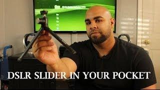 A Great DSLR Slider That Fits In Your Pocket
