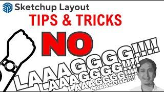 Tips and Tricks for SLOW Lag SketchUp Layout