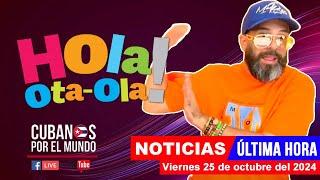 Alex Otaola en vivo, últimas noticias de Cuba - Hola! Ota-Ola (viernes 24 de octubre del 2024)