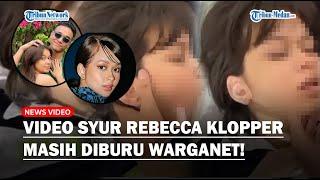 VIDEO PANAS Diduga Rebecca Klopper Masih Diburu Warganet, Pacar Kakak Fuji Trending di Twitter