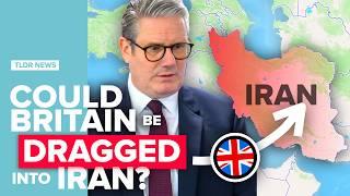 Could the UK be Dragged Into Iran?