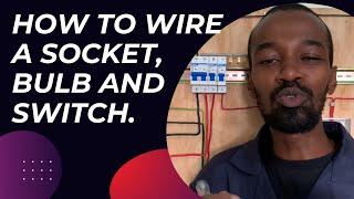 How To Wire A Socket, Bulb And Switch.