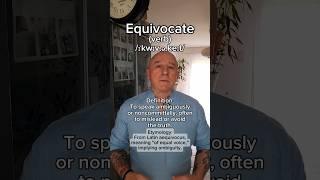 Equivocate! English Pronunciation, Meaning, Synonyms, Etymology, and Examples!