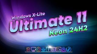 Windows X-Lite 'Ultimate 11 Neon' 24H2 - For Lovers of Speed, Stability and Style!