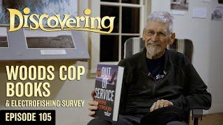 DISCOVERING | New Woods Cop Book & Electrofishing Survey