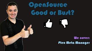 OpenSource - Good or Bust - Plex Meta Manager