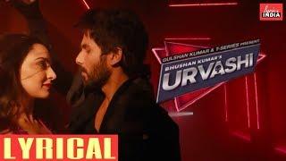 URVASHI LYRICS – Yo Yo Honey Singh | Shahid Kapoor | Kiara advani | lyricsINDIA