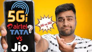 5G Vs 5Gi ? Tata + Airtel vs Jio ?  5G Smartphones are a Waste ? Cheap 5G ?