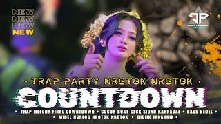 DJ FINAL COUNTDOWN TRAP PARTY MIDEL NROTOK - YANG LAGI RAME - DIDIK JANGKRIK