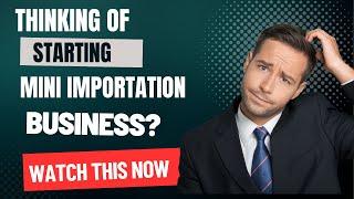 How To Start A Mini Importation Business In Nigeria - Mini Importation Guide