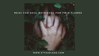 **Special Request Reiki For Soul Retrieval For Twin Flames