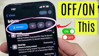 How to Turn ON/OFF Categories Emails on iPhone Mail App (18.2) - iPhone 16 (Pro, Pro Max), 14, 13,12