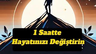 Hayatını Değiştirecek 1 Saat: Motivasyon ve Kişisel Gelişim Rehberi