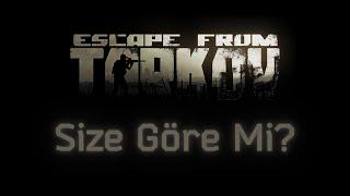 Escape From Tarkov Size Göre Mi?