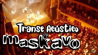 Maskavo - Transe Acústico - Ao vivo [show na íntegra] - Teatro São Pedro