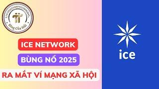 Chuẩn Bị Khởi Chạy Mainnet - Hệ Sinh Thái ICE NETWORK Bùng Nổ 2025 l Blog Của Hải