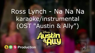 Ross Lynch - Na Na Na karaoke/instrumental (OST "Austin & Ally")