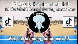 DJ AKU BUKAN TERMINAL HATI‼️DJ AKU BUKANLAH HATI YANG MENANTI CINTA VIRAL DITIKTOK YANG KALIAN CARI!