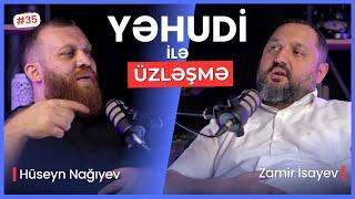 YƏHUDİLƏR LƏNƏTLƏNMİŞ XALQDIRMI? | DÜNYANI YƏHUDİLƏR İDARƏ EDİR? | ÜZLƏŞMƏ: YƏHUDİ - 35. BÖLÜM