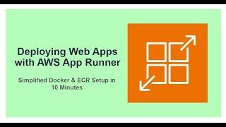 Deploying Web Apps with AWS App Runner: Simplified Docker & ECR Setup in 10 Minutes