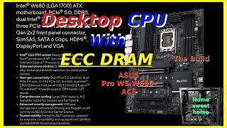 Intel Desktop CPU With ECC DRAM. The Build