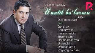 Og'abek Sobirov - Unutib bo'larmu nomli albom dasturi 2014