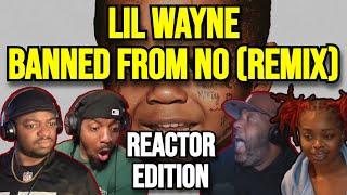 Lil Wayne ft. Nicki Minaj - Banned from NO (Remix) - REACTION MASHUP