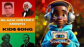 Black History Month Song for Kids | They Made the Way