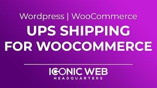 How to Configure UPS Shipping for WooCommerce Plugin in Wordpress